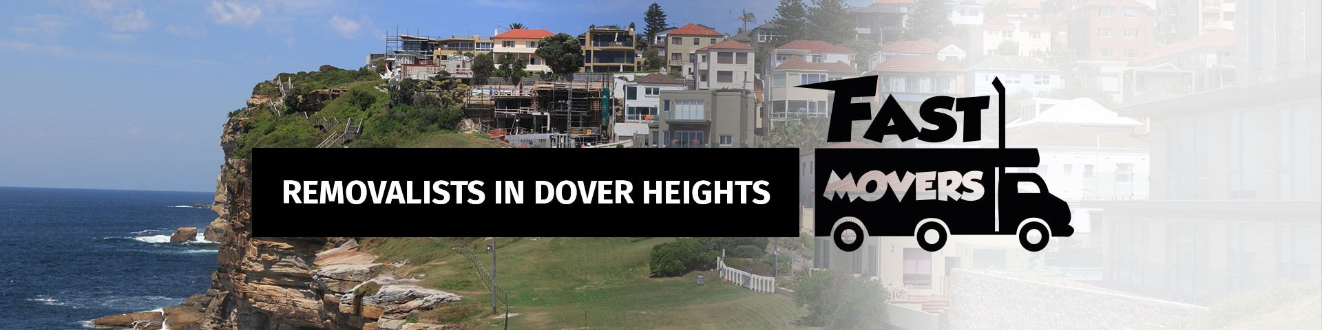 Dover Heights Removalists - Fast Movers - 02