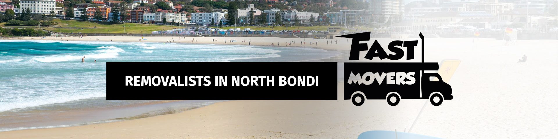 North Bondi Removalists - Fast Movers - 02