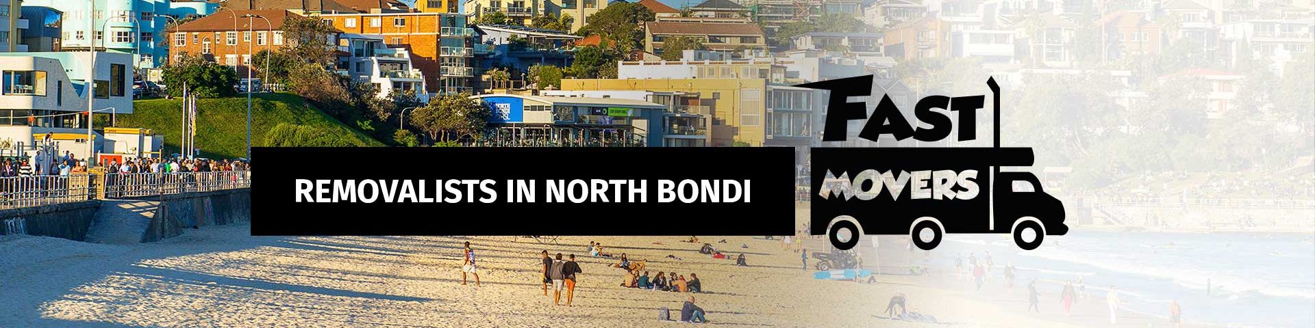 North Bondi Removalists - Fast Movers - 03