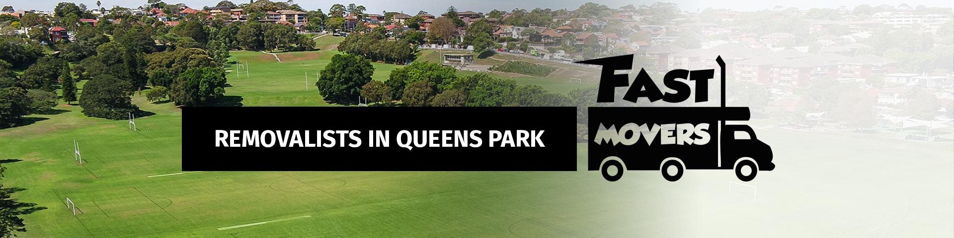 Queens Park Removalists - Fast Movers - 02