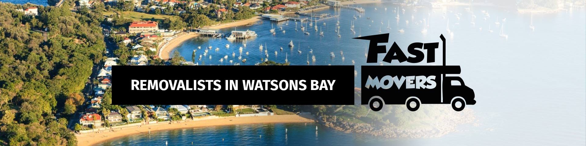 Watsons Bay Removalists - Fast Movers - 02
